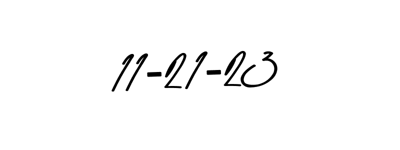 How to make 11-21-23 name signature. Use Asem Kandis PERSONAL USE style for creating short signs online. This is the latest handwritten sign. 11-21-23 signature style 9 images and pictures png