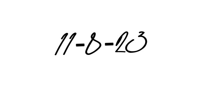 How to make 11-8-23 name signature. Use Asem Kandis PERSONAL USE style for creating short signs online. This is the latest handwritten sign. 11-8-23 signature style 9 images and pictures png