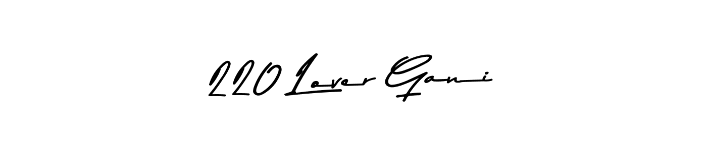 Also we have 220 Lover Gani name is the best signature style. Create professional handwritten signature collection using Asem Kandis PERSONAL USE autograph style. 220 Lover Gani signature style 9 images and pictures png