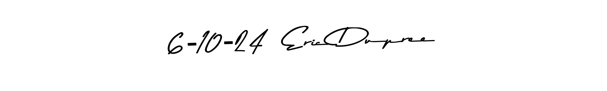 This is the best signature style for the 6-10-24  Eric Dupree name. Also you like these signature font (Asem Kandis PERSONAL USE). Mix name signature. 6-10-24  Eric Dupree signature style 9 images and pictures png