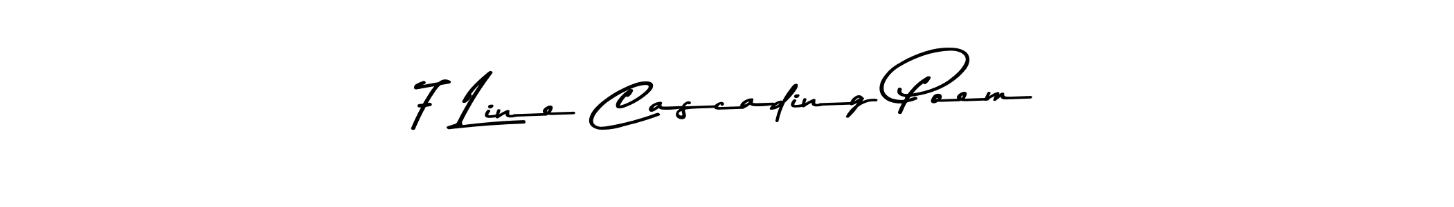 Make a beautiful signature design for name 7 Line Cascading Poem. Use this online signature maker to create a handwritten signature for free. 7 Line Cascading Poem signature style 9 images and pictures png