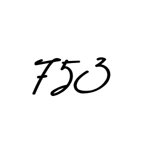 Make a beautiful signature design for name 753. With this signature (Asem Kandis PERSONAL USE) style, you can create a handwritten signature for free. 753 signature style 9 images and pictures png