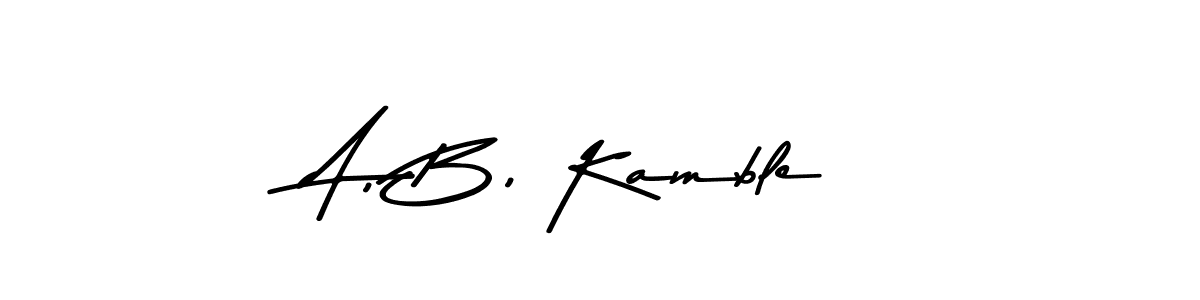 Create a beautiful signature design for name A, B, Kamble. With this signature (Asem Kandis PERSONAL USE) fonts, you can make a handwritten signature for free. A, B, Kamble signature style 9 images and pictures png