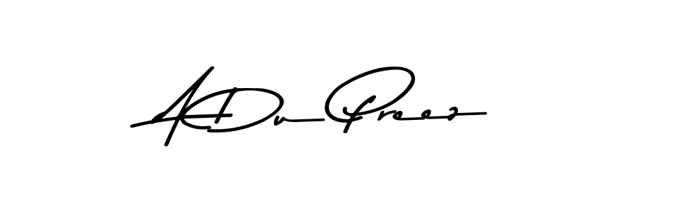 A Du Preez stylish signature style. Best Handwritten Sign (Asem Kandis PERSONAL USE) for my name. Handwritten Signature Collection Ideas for my name A Du Preez. A Du Preez signature style 9 images and pictures png