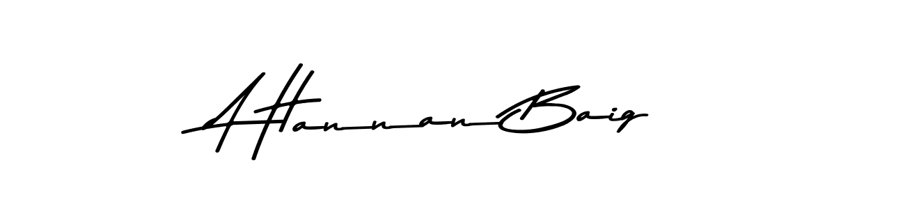 if you are searching for the best signature style for your name A Hannan Baig. so please give up your signature search. here we have designed multiple signature styles  using Asem Kandis PERSONAL USE. A Hannan Baig signature style 9 images and pictures png