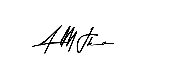 Create a beautiful signature design for name A M Jha. With this signature (Asem Kandis PERSONAL USE) fonts, you can make a handwritten signature for free. A M Jha signature style 9 images and pictures png