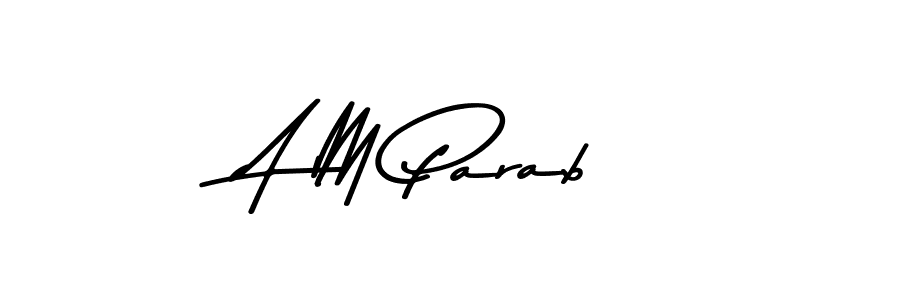 Make a beautiful signature design for name A M Parab. With this signature (Asem Kandis PERSONAL USE) style, you can create a handwritten signature for free. A M Parab signature style 9 images and pictures png