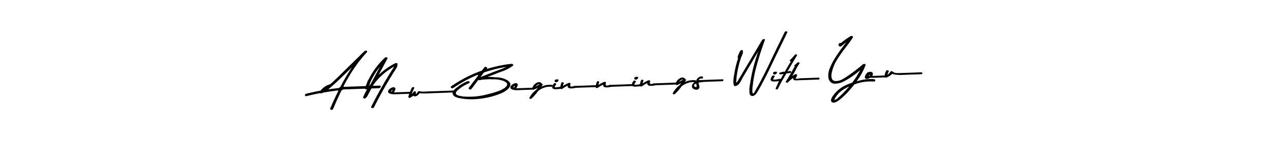 How to make A New Beginnings With You name signature. Use Asem Kandis PERSONAL USE style for creating short signs online. This is the latest handwritten sign. A New Beginnings With You signature style 9 images and pictures png