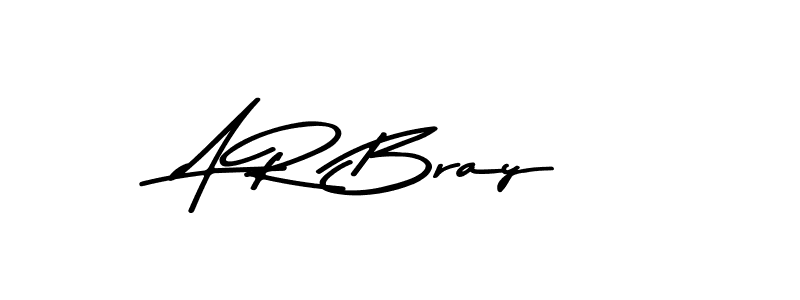 Make a beautiful signature design for name A R Bray. With this signature (Asem Kandis PERSONAL USE) style, you can create a handwritten signature for free. A R Bray signature style 9 images and pictures png