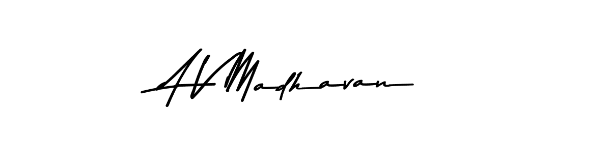 Make a beautiful signature design for name A V Madhavan. With this signature (Asem Kandis PERSONAL USE) style, you can create a handwritten signature for free. A V Madhavan signature style 9 images and pictures png