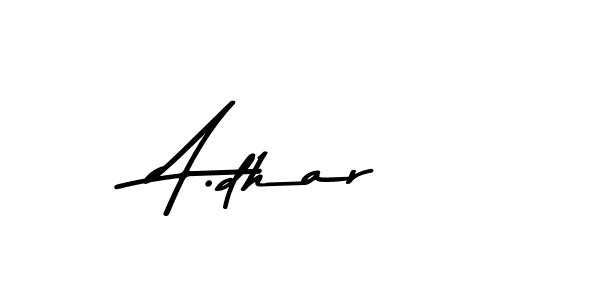 A.dhar stylish signature style. Best Handwritten Sign (Asem Kandis PERSONAL USE) for my name. Handwritten Signature Collection Ideas for my name A.dhar. A.dhar signature style 9 images and pictures png