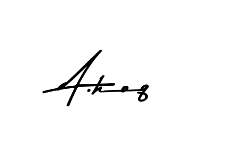 A.hoq stylish signature style. Best Handwritten Sign (Asem Kandis PERSONAL USE) for my name. Handwritten Signature Collection Ideas for my name A.hoq. A.hoq signature style 9 images and pictures png