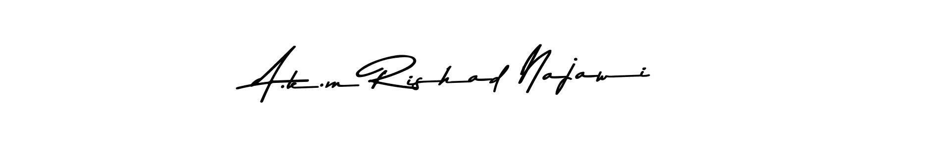 Make a beautiful signature design for name A.k.m Rishad Najawi. With this signature (Asem Kandis PERSONAL USE) style, you can create a handwritten signature for free. A.k.m Rishad Najawi signature style 9 images and pictures png