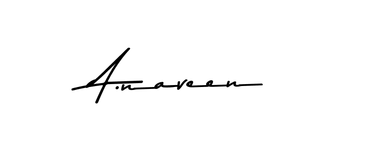 How to make A.naveen name signature. Use Asem Kandis PERSONAL USE style for creating short signs online. This is the latest handwritten sign. A.naveen signature style 9 images and pictures png