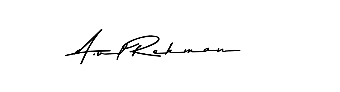 Make a beautiful signature design for name A.ul Rehman. With this signature (Asem Kandis PERSONAL USE) style, you can create a handwritten signature for free. A.ul Rehman signature style 9 images and pictures png