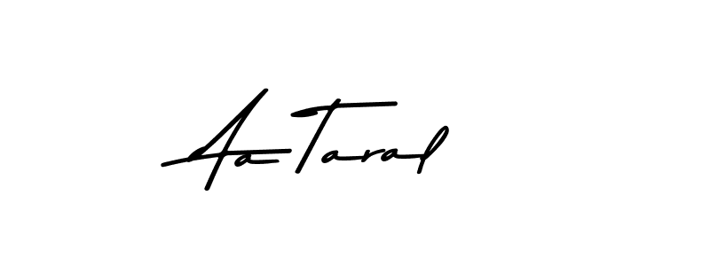 You should practise on your own different ways (Asem Kandis PERSONAL USE) to write your name (Aa Taral) in signature. don't let someone else do it for you. Aa Taral signature style 9 images and pictures png