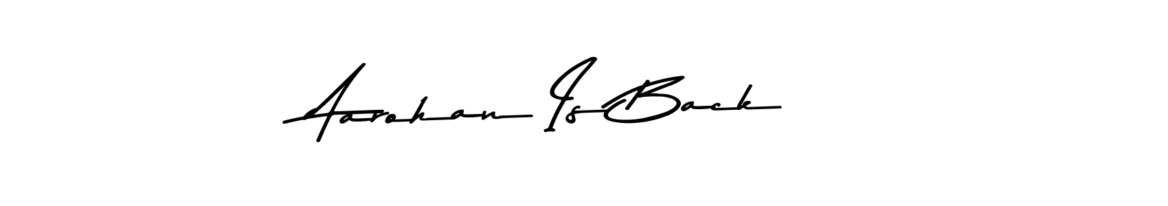 Design your own signature with our free online signature maker. With this signature software, you can create a handwritten (Asem Kandis PERSONAL USE) signature for name Aarohan Is Back!!. Aarohan Is Back!! signature style 9 images and pictures png