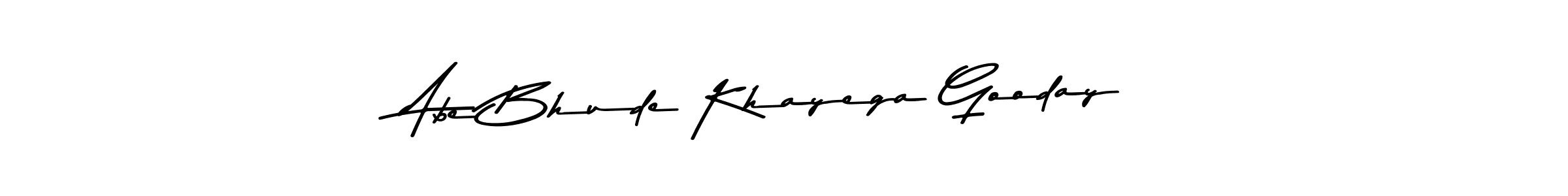 How to make Abe Bhude Khayega Gooday signature? Asem Kandis PERSONAL USE is a professional autograph style. Create handwritten signature for Abe Bhude Khayega Gooday name. Abe Bhude Khayega Gooday signature style 9 images and pictures png