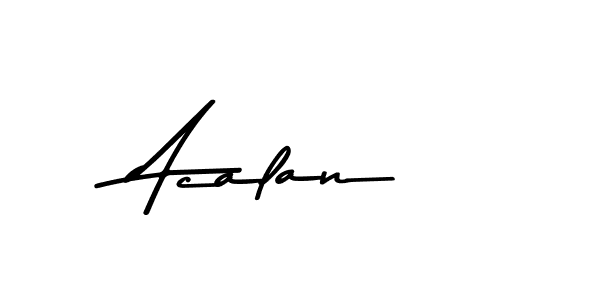 Make a beautiful signature design for name Acalan. With this signature (Asem Kandis PERSONAL USE) style, you can create a handwritten signature for free. Acalan signature style 9 images and pictures png