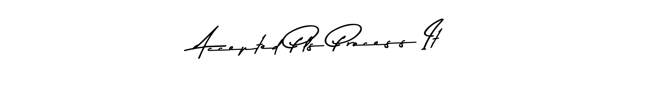 See photos of Accepted Pls Process It official signature by Spectra . Check more albums & portfolios. Read reviews & check more about Asem Kandis PERSONAL USE font. Accepted Pls Process It signature style 9 images and pictures png