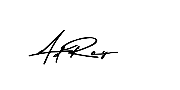 Make a beautiful signature design for name Ad Roy. With this signature (Asem Kandis PERSONAL USE) style, you can create a handwritten signature for free. Ad Roy signature style 9 images and pictures png