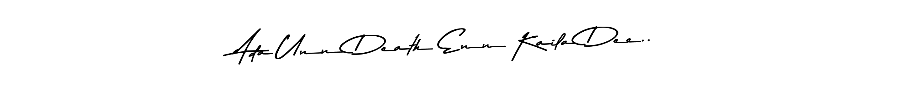 This is the best signature style for the Ada Unn Death Enn Kaila Dee.. name. Also you like these signature font (Asem Kandis PERSONAL USE). Mix name signature. Ada Unn Death Enn Kaila Dee.. signature style 9 images and pictures png