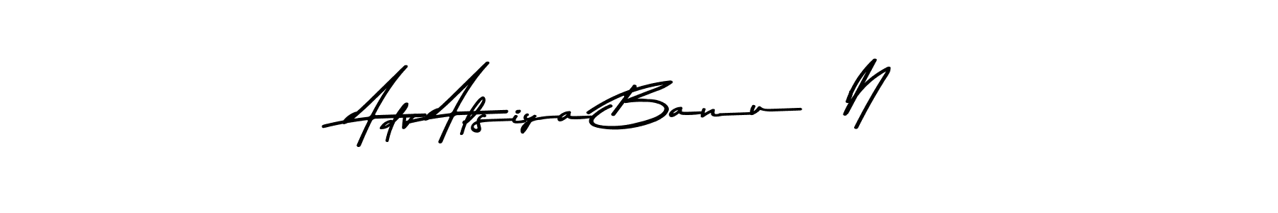Make a beautiful signature design for name Adv Alsiya Banu  N. With this signature (Asem Kandis PERSONAL USE) style, you can create a handwritten signature for free. Adv Alsiya Banu  N signature style 9 images and pictures png