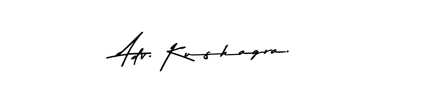 Create a beautiful signature design for name Adv. Kushagra.. With this signature (Asem Kandis PERSONAL USE) fonts, you can make a handwritten signature for free. Adv. Kushagra. signature style 9 images and pictures png