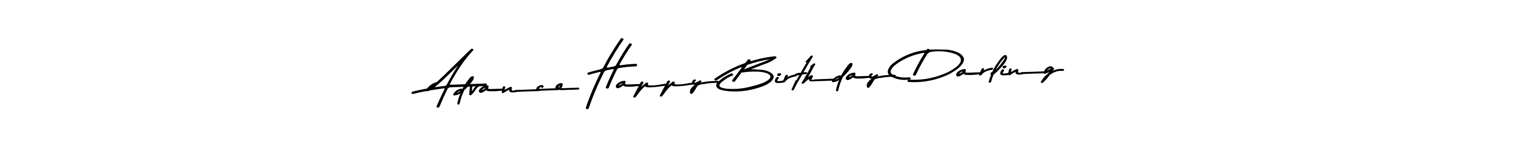 The best way (Asem Kandis PERSONAL USE) to make a short signature is to pick only two or three words in your name. The name Advance Happy Birthday Darling include a total of six letters. For converting this name. Advance Happy Birthday Darling signature style 9 images and pictures png