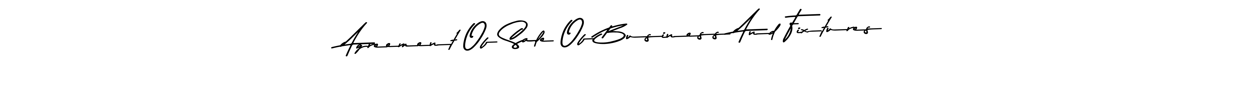 It looks lik you need a new signature style for name Agreement Of Sale Of Business And Fixtures. Design unique handwritten (Asem Kandis PERSONAL USE) signature with our free signature maker in just a few clicks. Agreement Of Sale Of Business And Fixtures signature style 9 images and pictures png