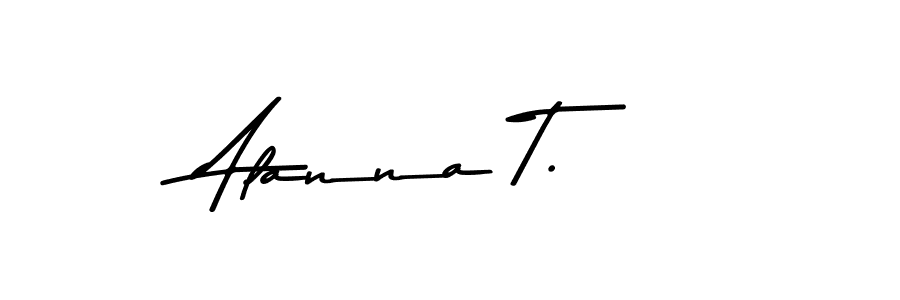 Alanna T. stylish signature style. Best Handwritten Sign (Asem Kandis PERSONAL USE) for my name. Handwritten Signature Collection Ideas for my name Alanna T.. Alanna T. signature style 9 images and pictures png