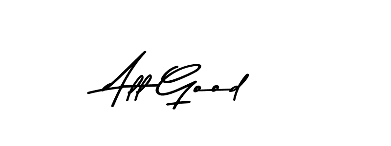 Asem Kandis PERSONAL USE is a professional signature style that is perfect for those who want to add a touch of class to their signature. It is also a great choice for those who want to make their signature more unique. Get All Good name to fancy signature for free. All Good signature style 9 images and pictures png