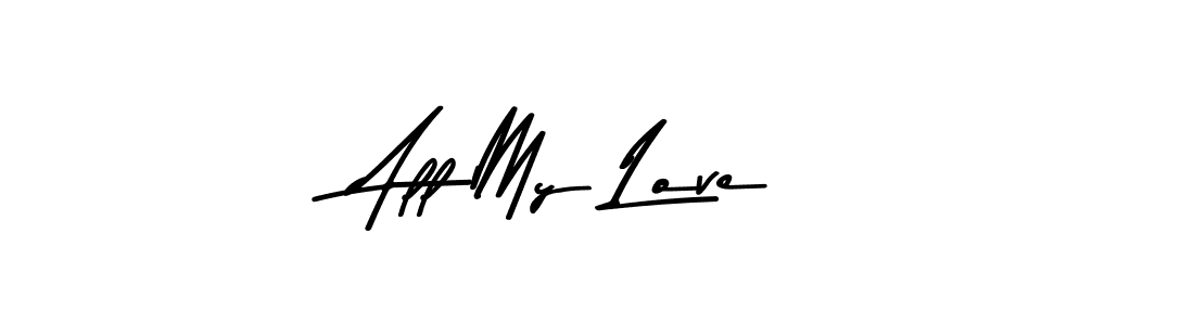Asem Kandis PERSONAL USE is a professional signature style that is perfect for those who want to add a touch of class to their signature. It is also a great choice for those who want to make their signature more unique. Get All My Love name to fancy signature for free. All My Love signature style 9 images and pictures png