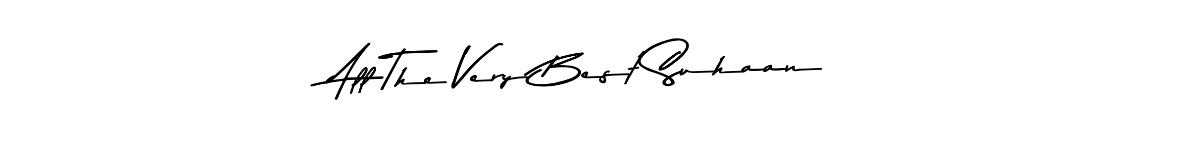 How to make All The Very Best Suhaan signature? Asem Kandis PERSONAL USE is a professional autograph style. Create handwritten signature for All The Very Best Suhaan name. All The Very Best Suhaan signature style 9 images and pictures png