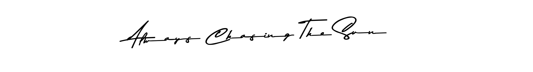Make a beautiful signature design for name Always Chasing The Sun. Use this online signature maker to create a handwritten signature for free. Always Chasing The Sun signature style 9 images and pictures png