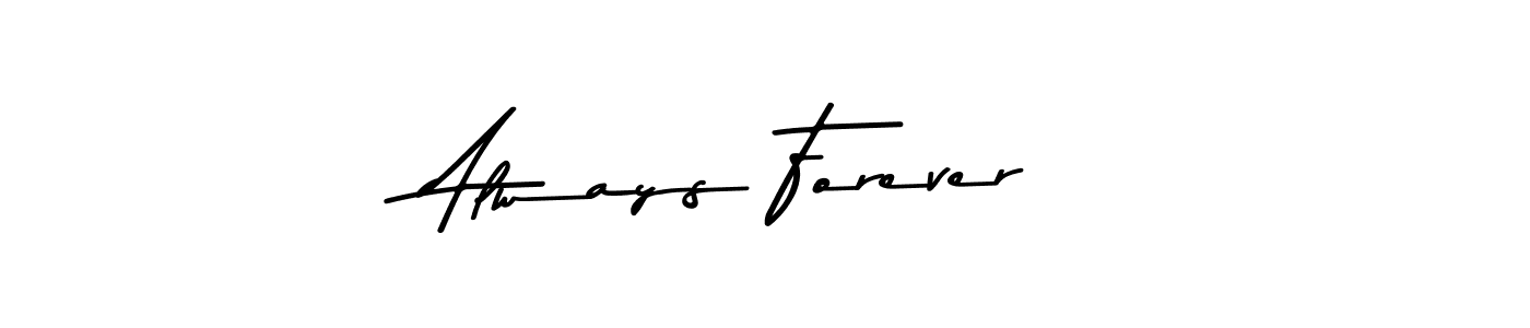 Design your own signature with our free online signature maker. With this signature software, you can create a handwritten (Asem Kandis PERSONAL USE) signature for name Always Forever. Always Forever signature style 9 images and pictures png