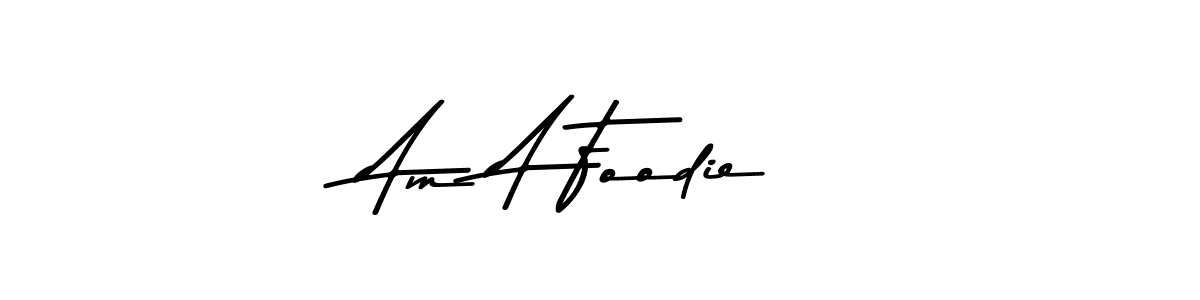 How to make Am A Foodie! name signature. Use Asem Kandis PERSONAL USE style for creating short signs online. This is the latest handwritten sign. Am A Foodie! signature style 9 images and pictures png