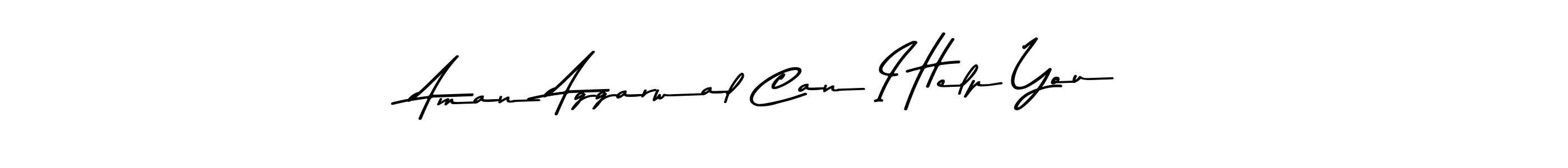 Make a beautiful signature design for name Aman Aggarwal Can I Help You. With this signature (Asem Kandis PERSONAL USE) style, you can create a handwritten signature for free. Aman Aggarwal Can I Help You signature style 9 images and pictures png