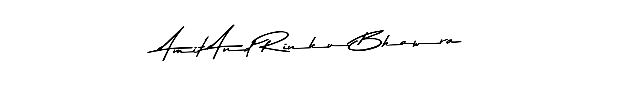 Create a beautiful signature design for name Amit And Rinku Bhawra. With this signature (Asem Kandis PERSONAL USE) fonts, you can make a handwritten signature for free. Amit And Rinku Bhawra signature style 9 images and pictures png