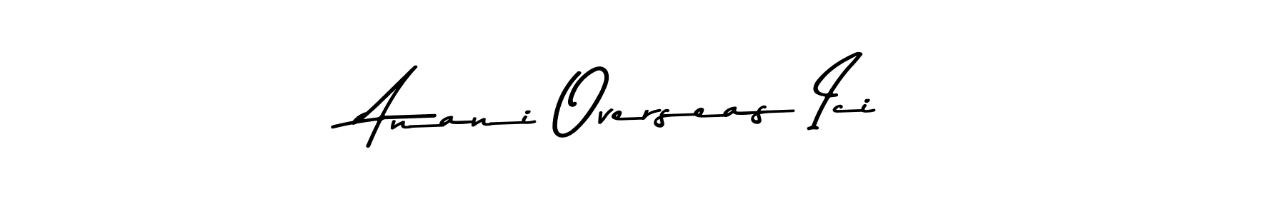 How to make Anani Overseas Ici name signature. Use Asem Kandis PERSONAL USE style for creating short signs online. This is the latest handwritten sign. Anani Overseas Ici signature style 9 images and pictures png