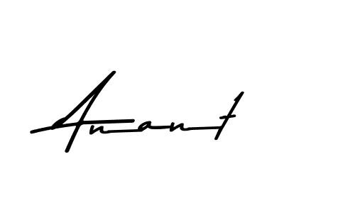 You should practise on your own different ways (Asem Kandis PERSONAL USE) to write your name (Anant) in signature. don't let someone else do it for you. Anant signature style 9 images and pictures png