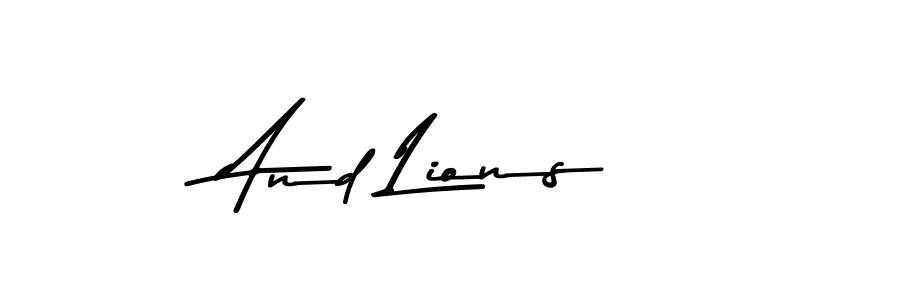 Make a beautiful signature design for name And Lions. Use this online signature maker to create a handwritten signature for free. And Lions signature style 9 images and pictures png