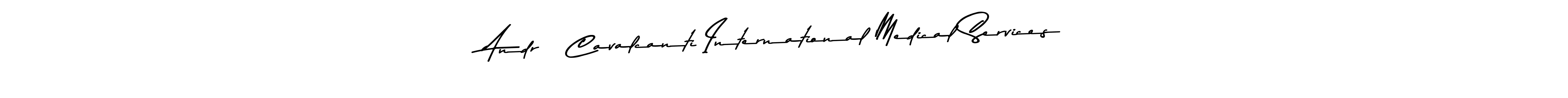 Make a beautiful signature design for name André Cavalcanti International Medical Services. With this signature (Asem Kandis PERSONAL USE) style, you can create a handwritten signature for free. André Cavalcanti International Medical Services signature style 9 images and pictures png