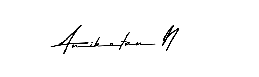 How to make Aniketan N name signature. Use Asem Kandis PERSONAL USE style for creating short signs online. This is the latest handwritten sign. Aniketan N signature style 9 images and pictures png