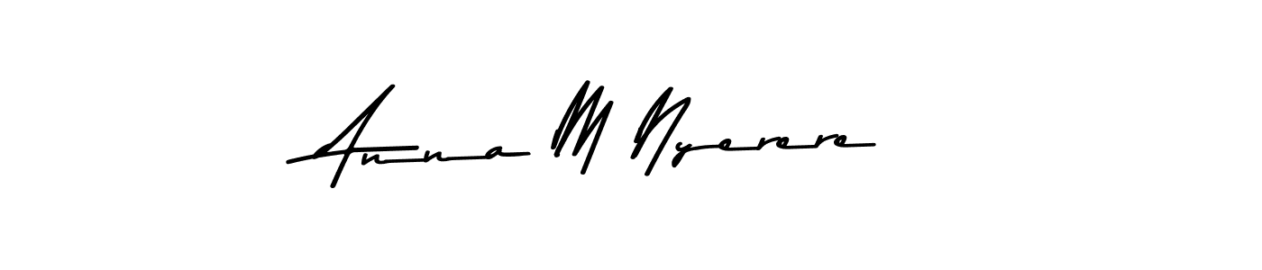 How to make Anna M Nyerere name signature. Use Asem Kandis PERSONAL USE style for creating short signs online. This is the latest handwritten sign. Anna M Nyerere signature style 9 images and pictures png