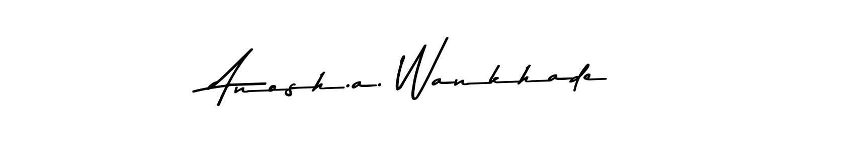 See photos of Anosh.a. Wankhade official signature by Spectra . Check more albums & portfolios. Read reviews & check more about Asem Kandis PERSONAL USE font. Anosh.a. Wankhade signature style 9 images and pictures png