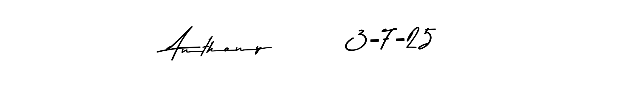 Create a beautiful signature design for name Anthony        3-7-25. With this signature (Asem Kandis PERSONAL USE) fonts, you can make a handwritten signature for free. Anthony        3-7-25 signature style 9 images and pictures png