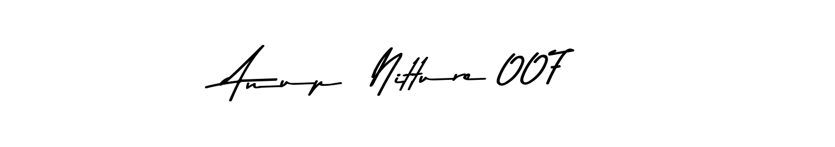 Anup  Nitture 007 stylish signature style. Best Handwritten Sign (Asem Kandis PERSONAL USE) for my name. Handwritten Signature Collection Ideas for my name Anup  Nitture 007. Anup  Nitture 007 signature style 9 images and pictures png