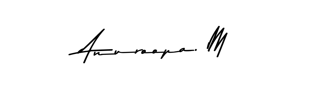 Use a signature maker to create a handwritten signature online. With this signature software, you can design (Asem Kandis PERSONAL USE) your own signature for name Anuroopa. M. Anuroopa. M signature style 9 images and pictures png