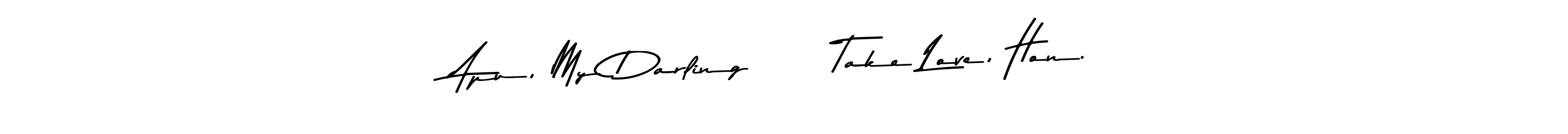 Similarly Asem Kandis PERSONAL USE is the best handwritten signature design. Signature creator online .You can use it as an online autograph creator for name Apu, My Darling!!!  Take Love, Hon.. Apu, My Darling!!!  Take Love, Hon. signature style 9 images and pictures png